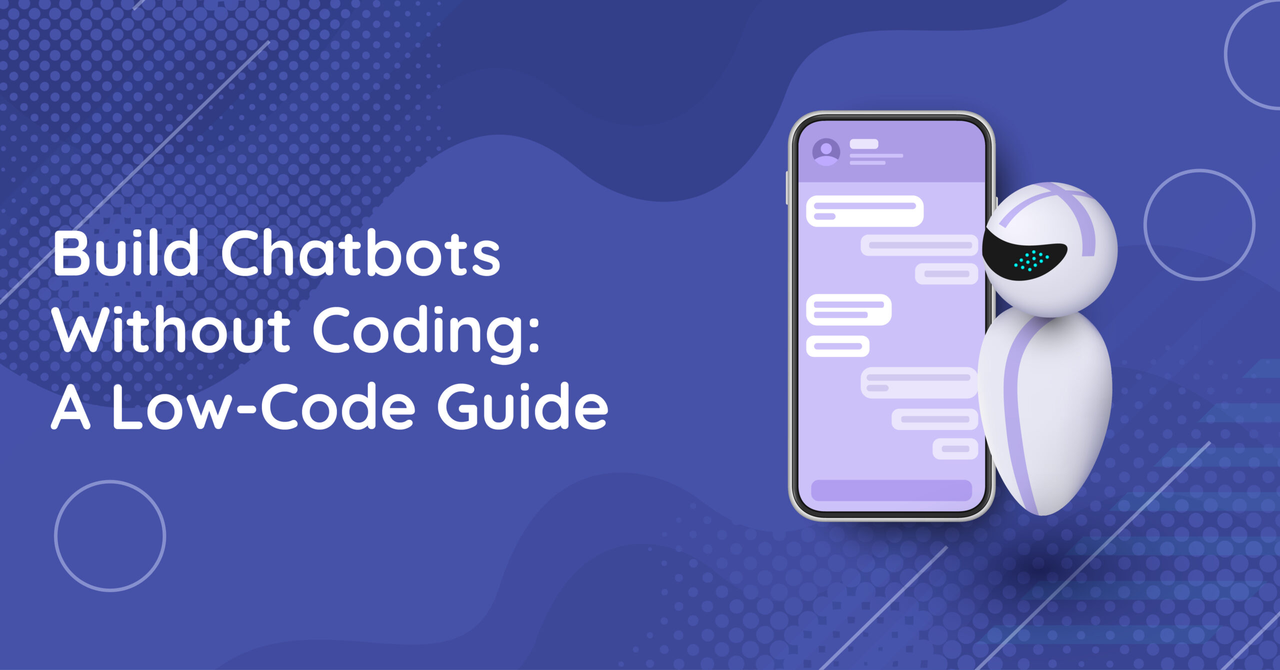 Build Chatbots Without Coding: A Low-Code Guide