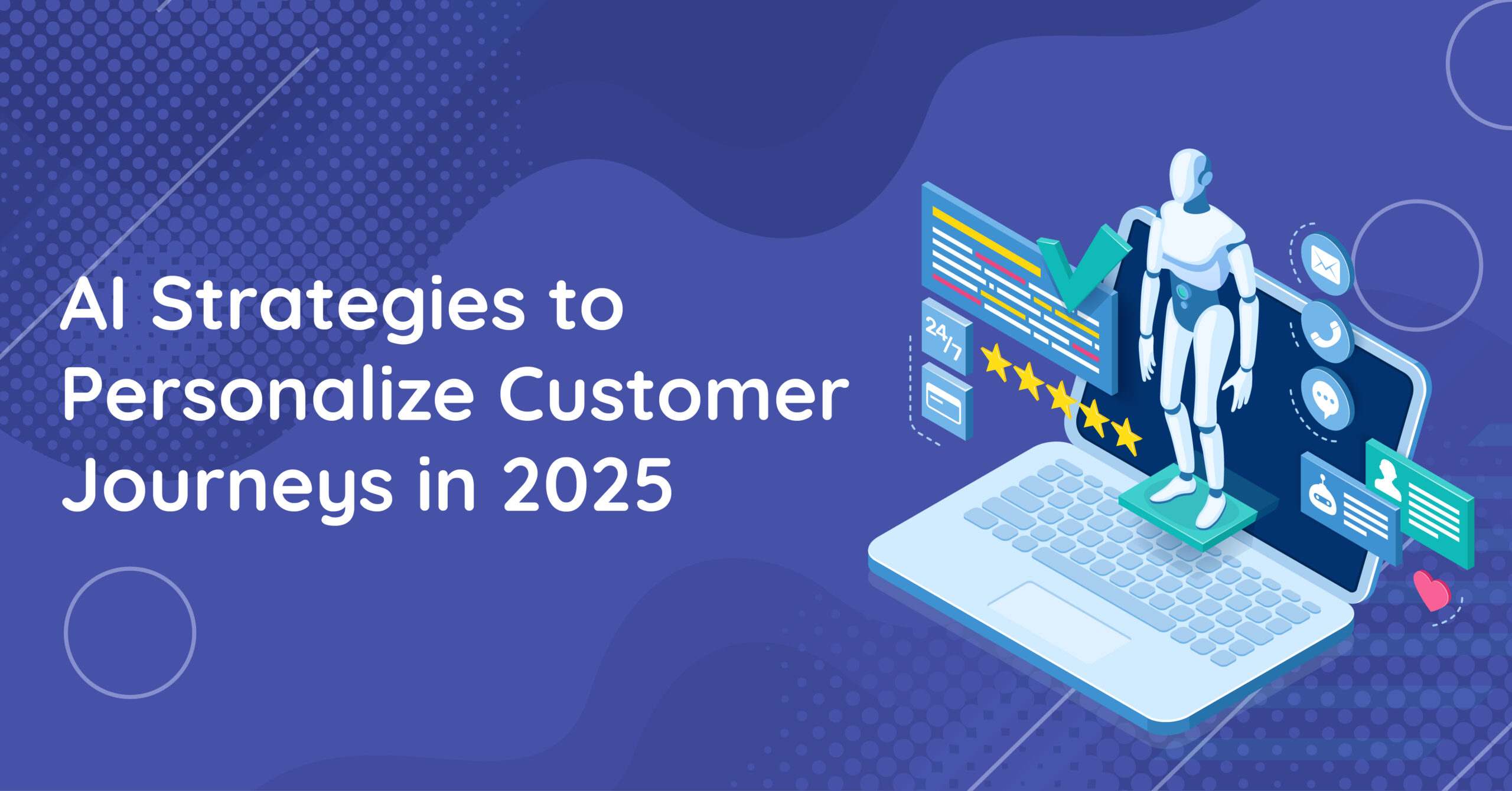 AI Strategies to Personalize Customer Journeys in 2025